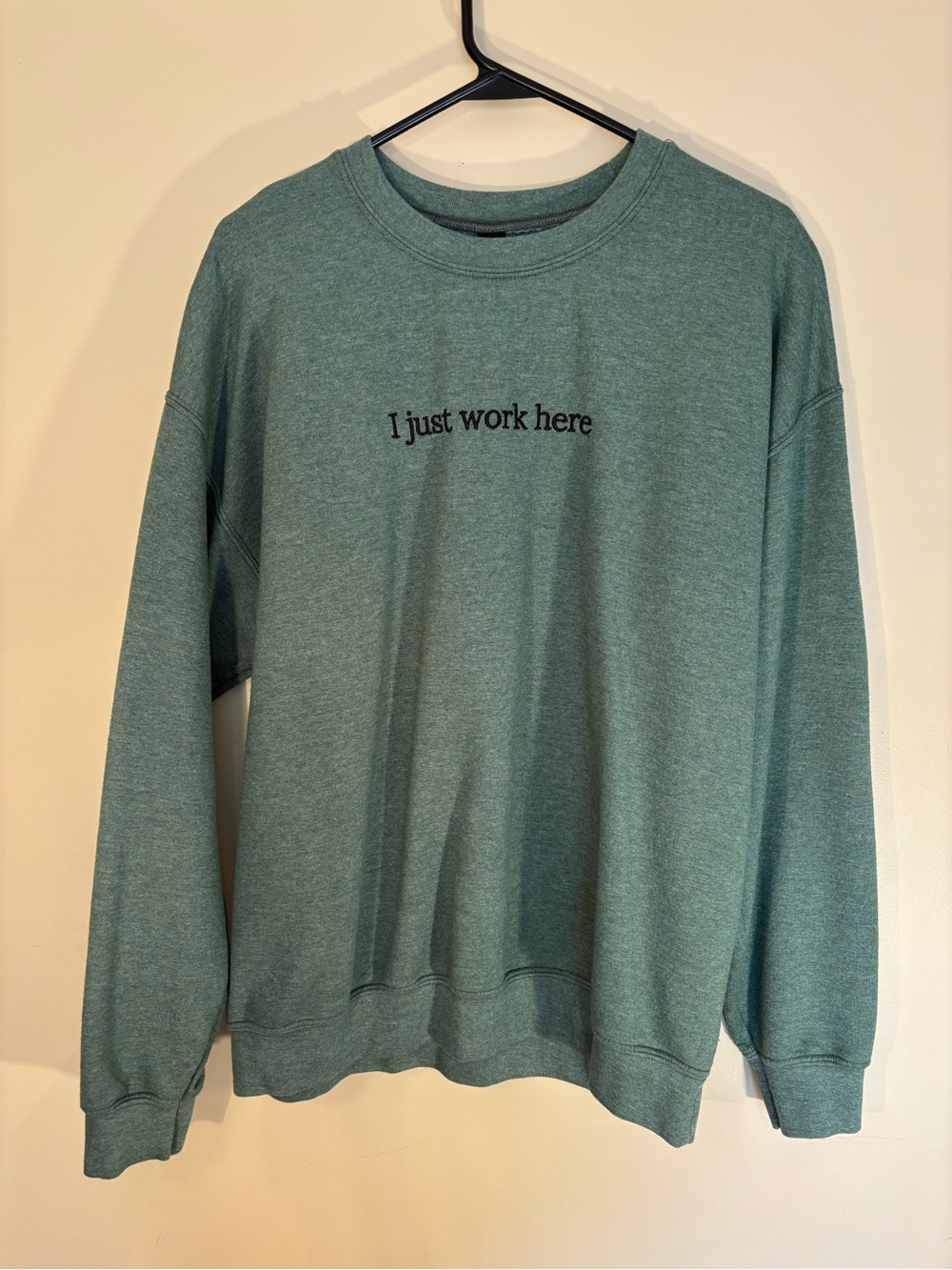 Gildan Teal Green Crewneck Sweatshirt with "I Just Work Here" Embroidery